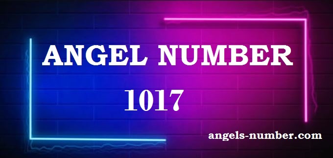1017 Angel Number What Does It Mean