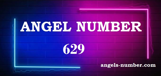 629 Angel Number What Does It Mean