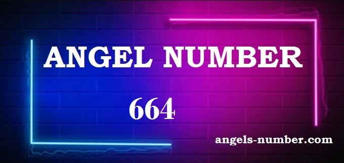 664 Angel Number What Does It Mean