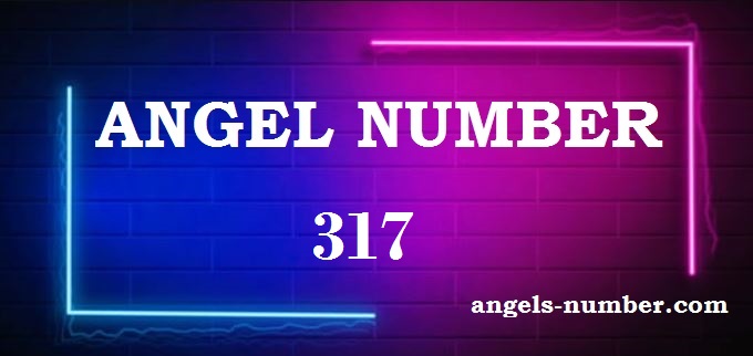 317 Angel Number What Does It Mean