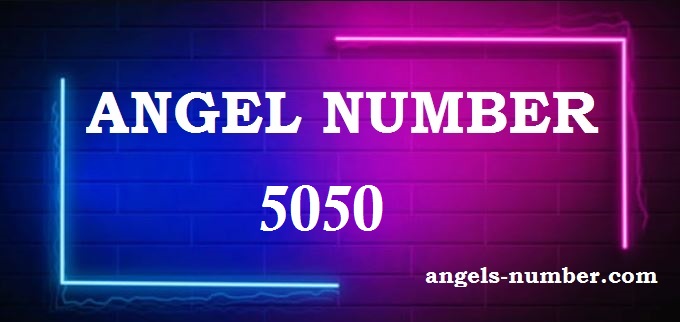 5050 Angel Number What Does It Mean