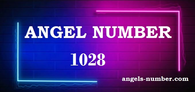 1028 Angel Number What Does It Mean