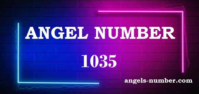 1035 Angel Number What Does It Mean