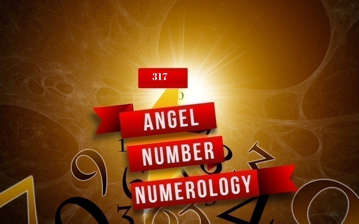 317 Angel Number Numerology