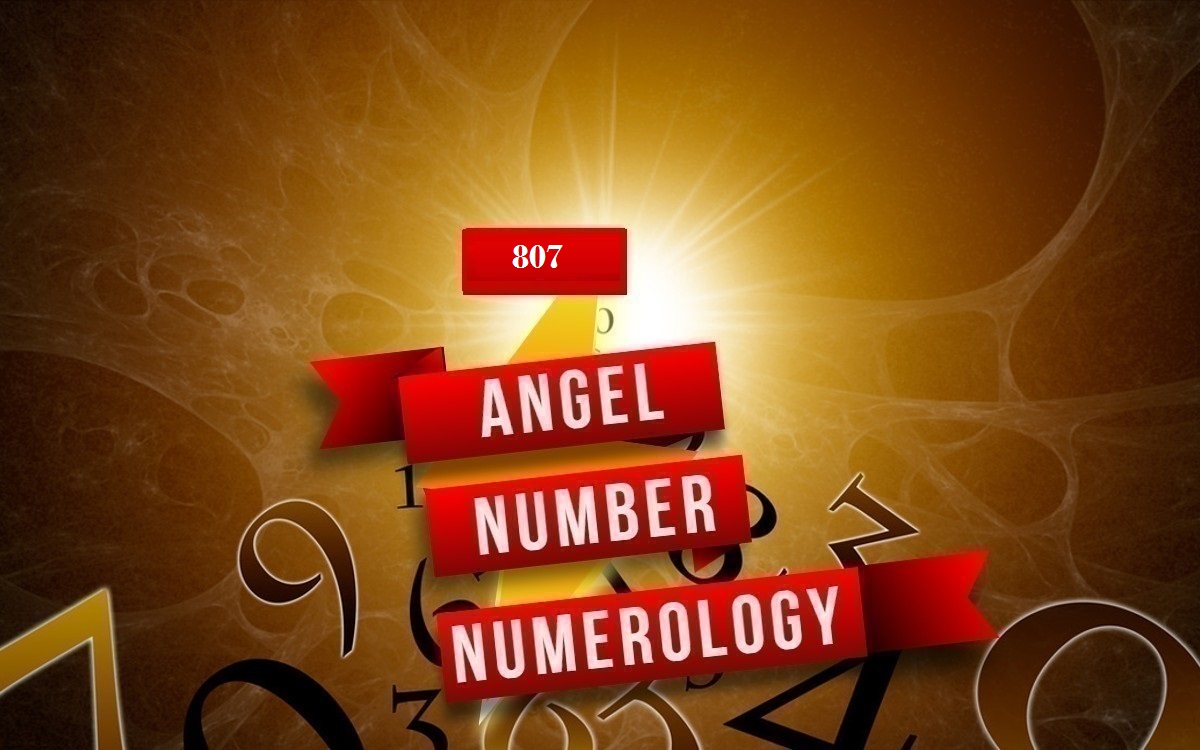 807 Angel Number Numerology