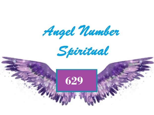 Spiritual Meaning Of Angel Number 629