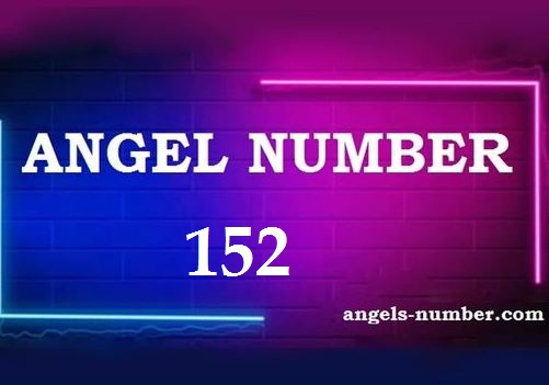 152 Angel Number Meaning