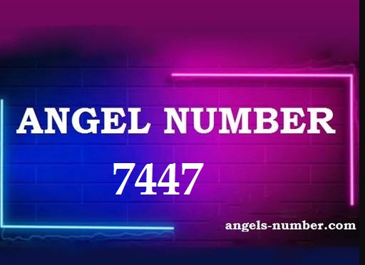 7447 Angel Number