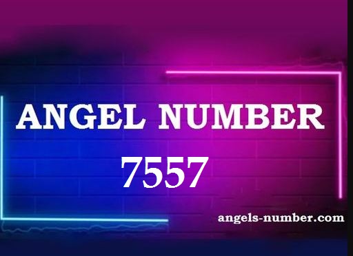 7557 Angel Number