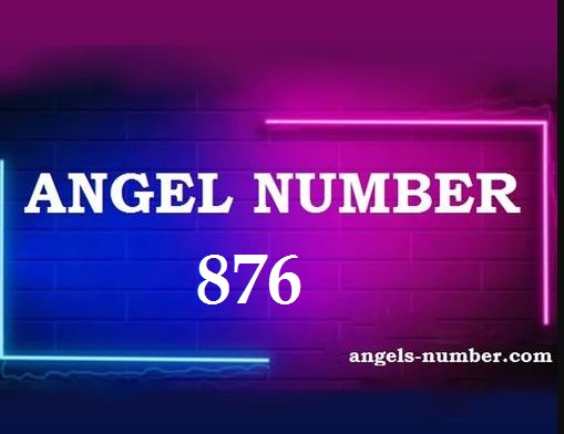 876 Angel Number Meaning: A Complete Guide