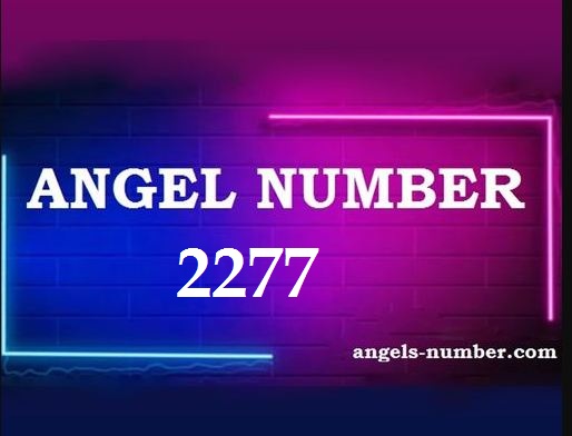 2277 Angel Number Meaning