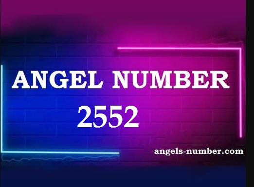 2552 Angel Number Meaning