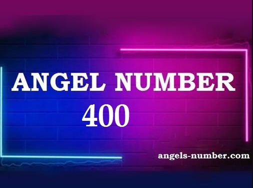 400 Angel Number Meaning