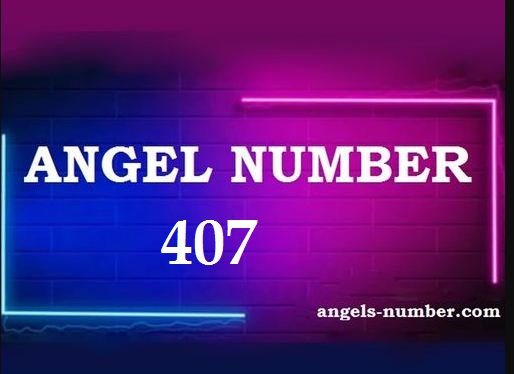 407 Angel Number Meaning
