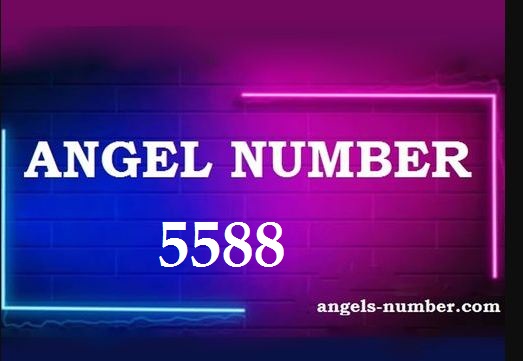 5588 Angel Number Meaning: A Complete Guide