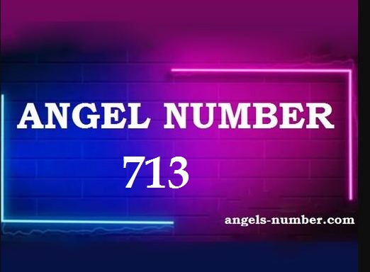 713 Angel Number Meaning