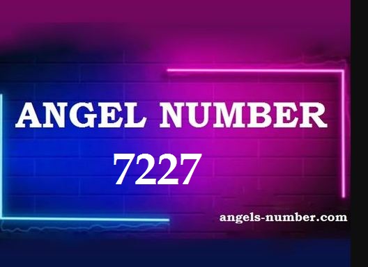 7227 Angel Number Meaning