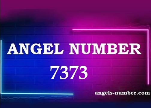 7373 Angel Number Meaning