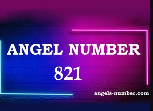 821 Angel Number Meaning
