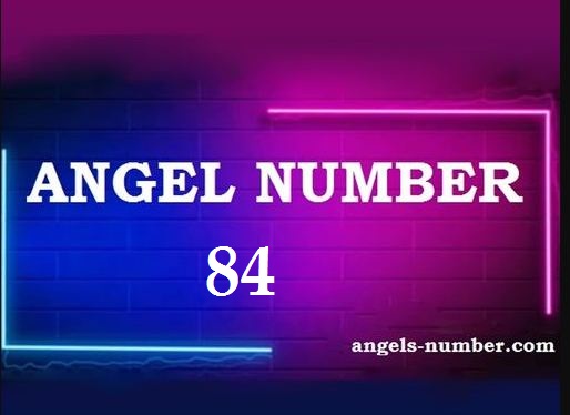 84 Angel Number Meaning and Significance
