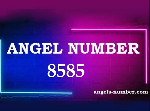 8585 Angel Number Meaning